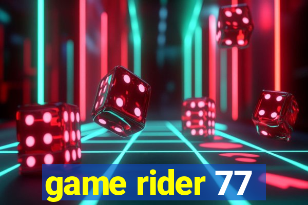 game rider 77